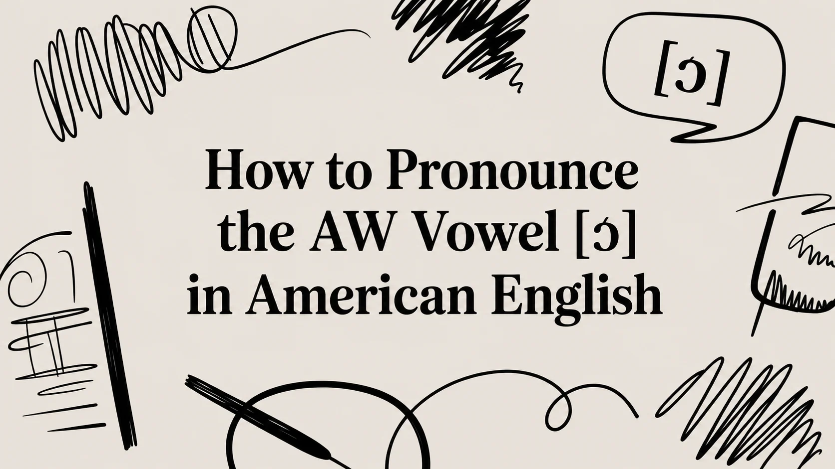 how to pronounce the aw vowel in American English